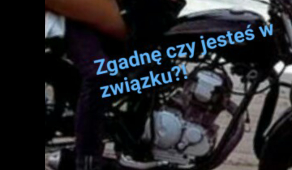 Zgadnę czy jesteś w związku?!