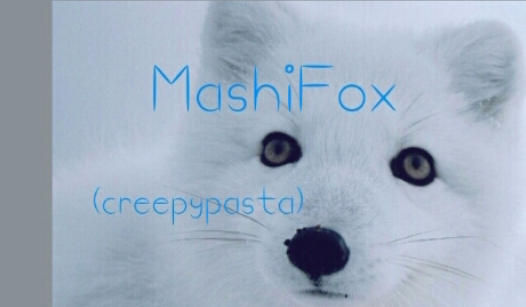 MashiFox #2 (creepypasta)