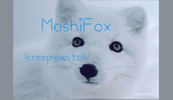 MashiFox #3 (creepypasta)