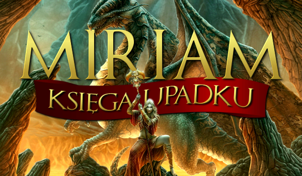 Miriam: Księga Upadku – Podróż #3