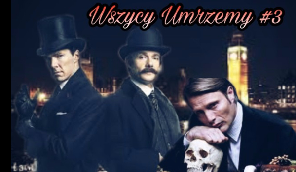 Wszyscy Umrzemy #3