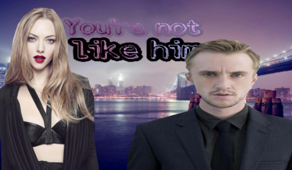 You’re not like him #11