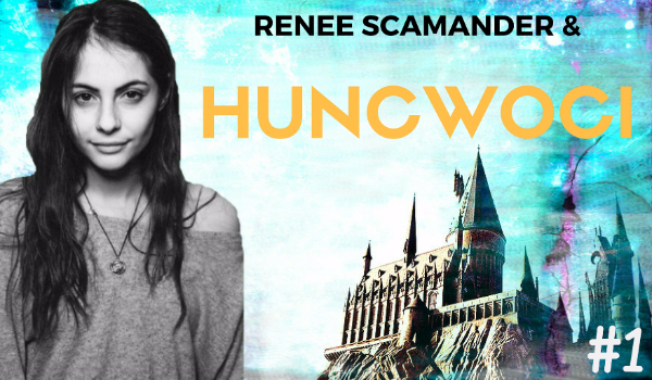 Renee Scamander i Huncwoci #1