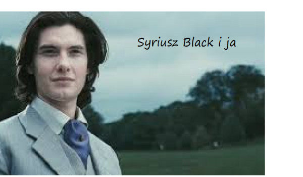 Syriusz Black i ja #3
