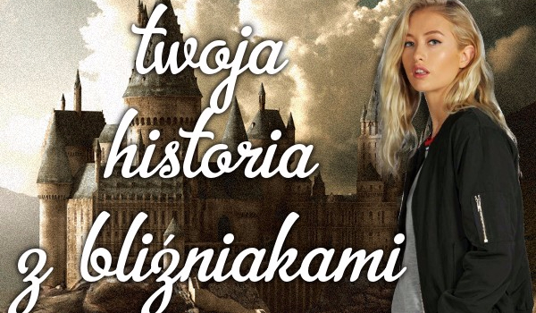Twoja historia z bliźniakami KONIEC