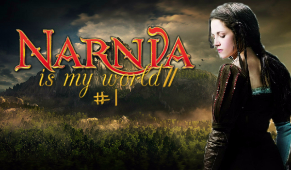 Narnia is my world II #1