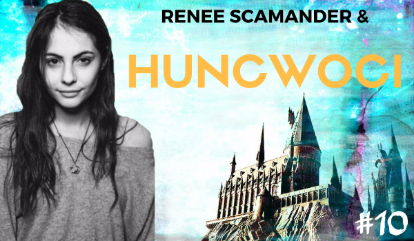 Renee Scamander i Huncwoci #10