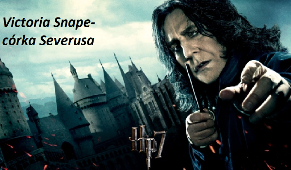 Victoria Snape-córka Severusa #3