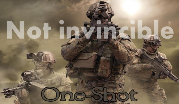 Not invincible – One Shot