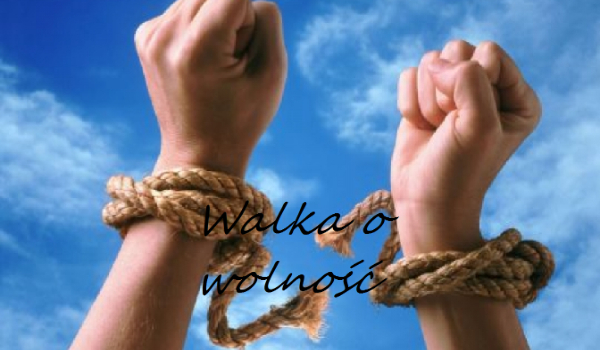 Walka o wolność #2