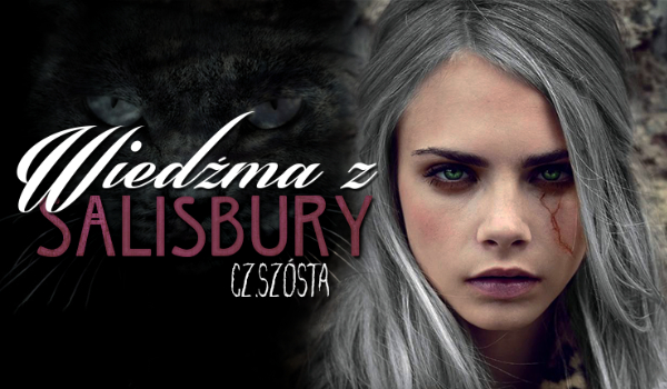 Wiedźma z Salisbury #6