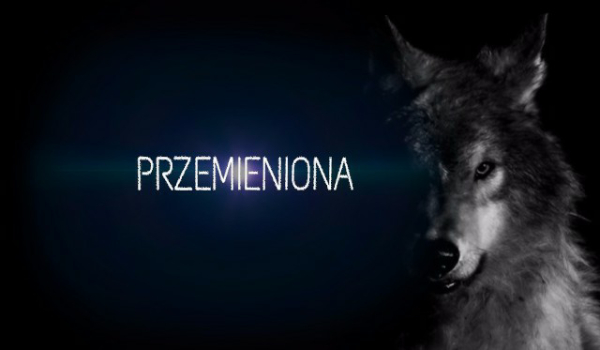 Przemieniona #11