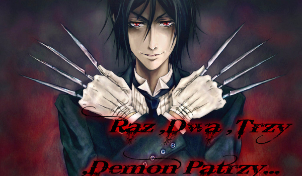 Raz ,Dwa ,Trzy ,Demon Patrzy… #3
