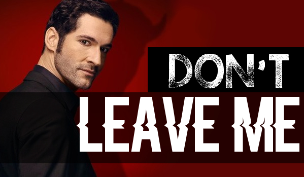 Don’t leave me #1