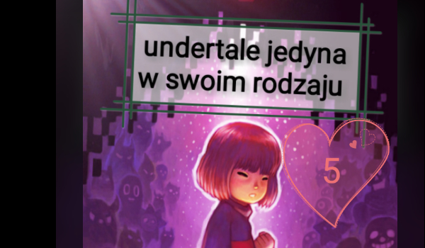 Undertale jedyna w swoim rodzaju #5