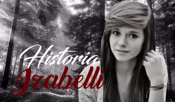 Historia Izabelli #Prolog