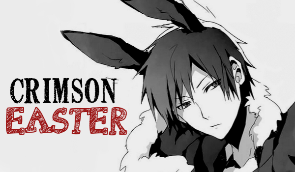 ×Crimson Easter×