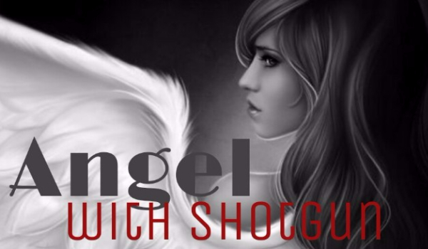 Angel with a Shotgun #PROLOG