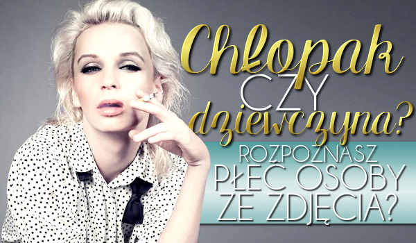 Chłopak czy dziewczyna?