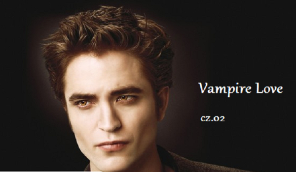 ,,Vampire Love” cz.02