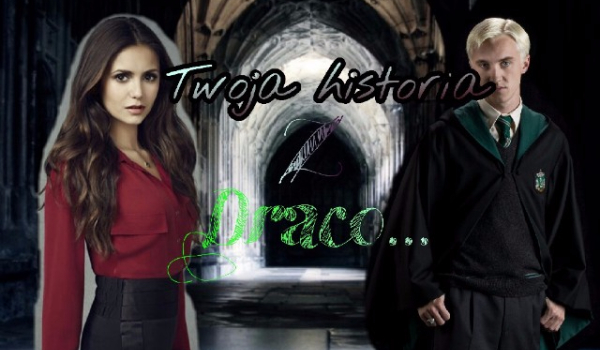 Twoja historia z Draco… Część 23