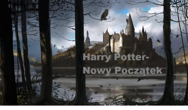 Harry Potter- Nowy Początek #3