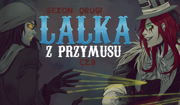 Lalka z przymusu II #9