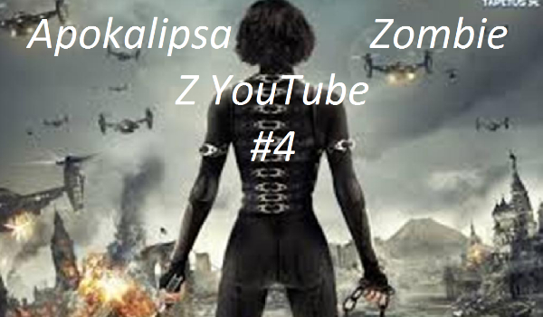 Apokalipsa Zombie z YouTube #4