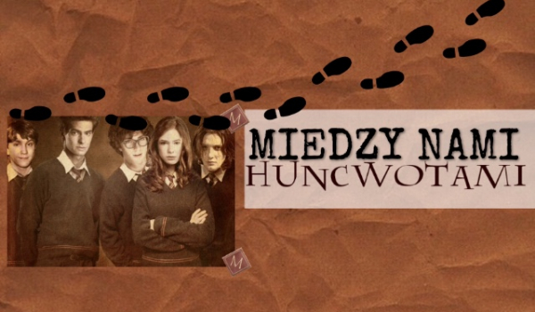 „Między nami Huncwotami” #1