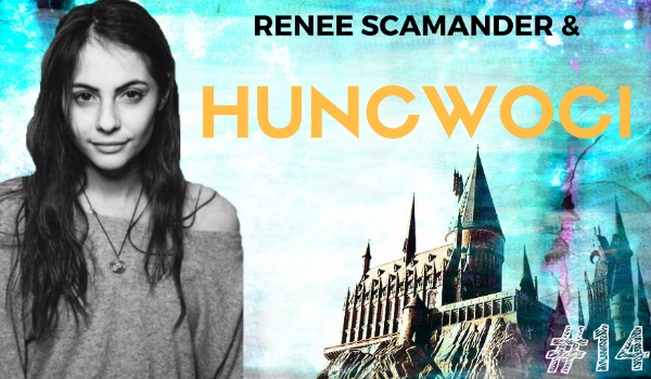 Renee Scamander i Huncwoci #14