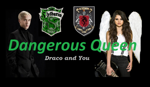 Dangerous Queen     Draco and You #2