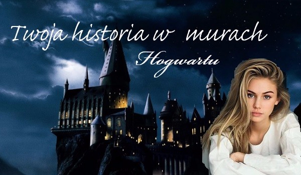 Twoja historia w murach Hogwartu#6