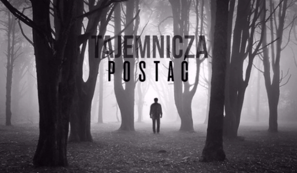 Tajemnicza postać #3