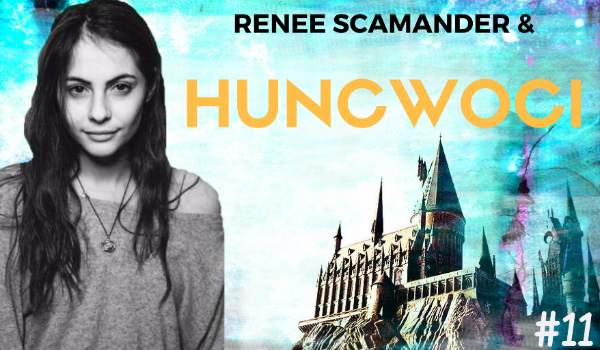 Renee Scamander i Huncwoci #11