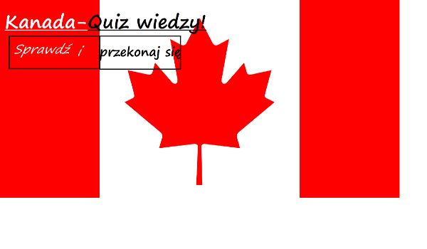 Quiz z serii dookoła świata #Kanada