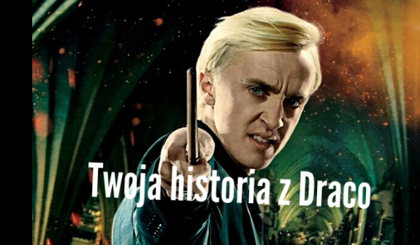Twoja historia z Draco PROLOG