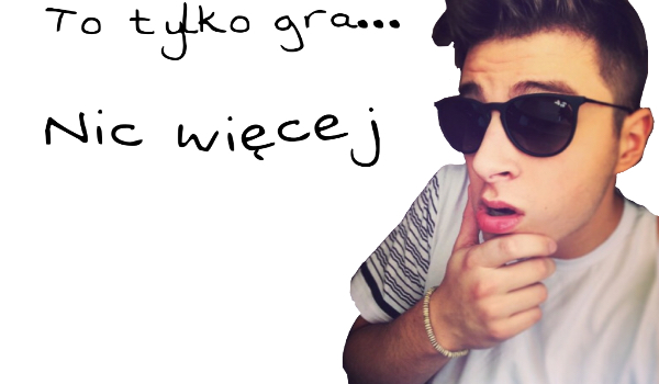 To tylko gra… Nic wiecej #3
