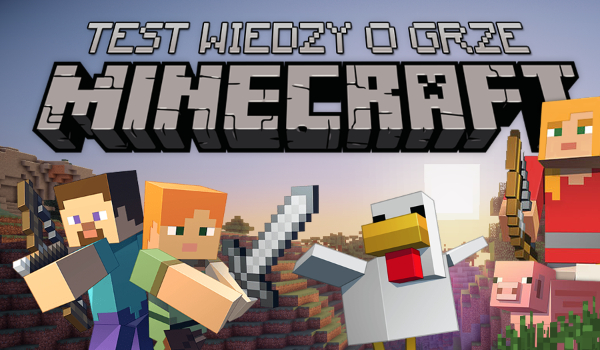 Test wiedzy o grze Minecraft!