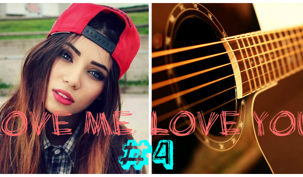 Love me, Love you #4