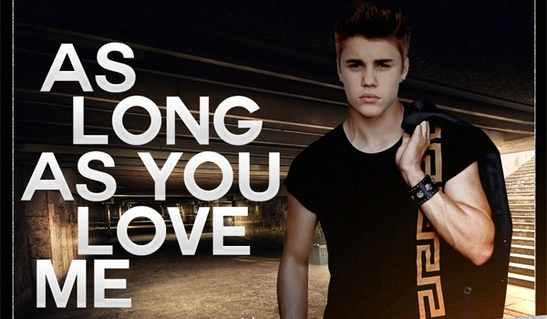 AS LONG AS YOU LOVE ME #2
