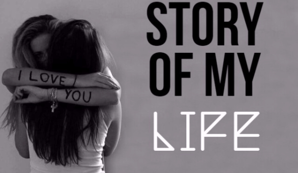 Story of my Life- #1