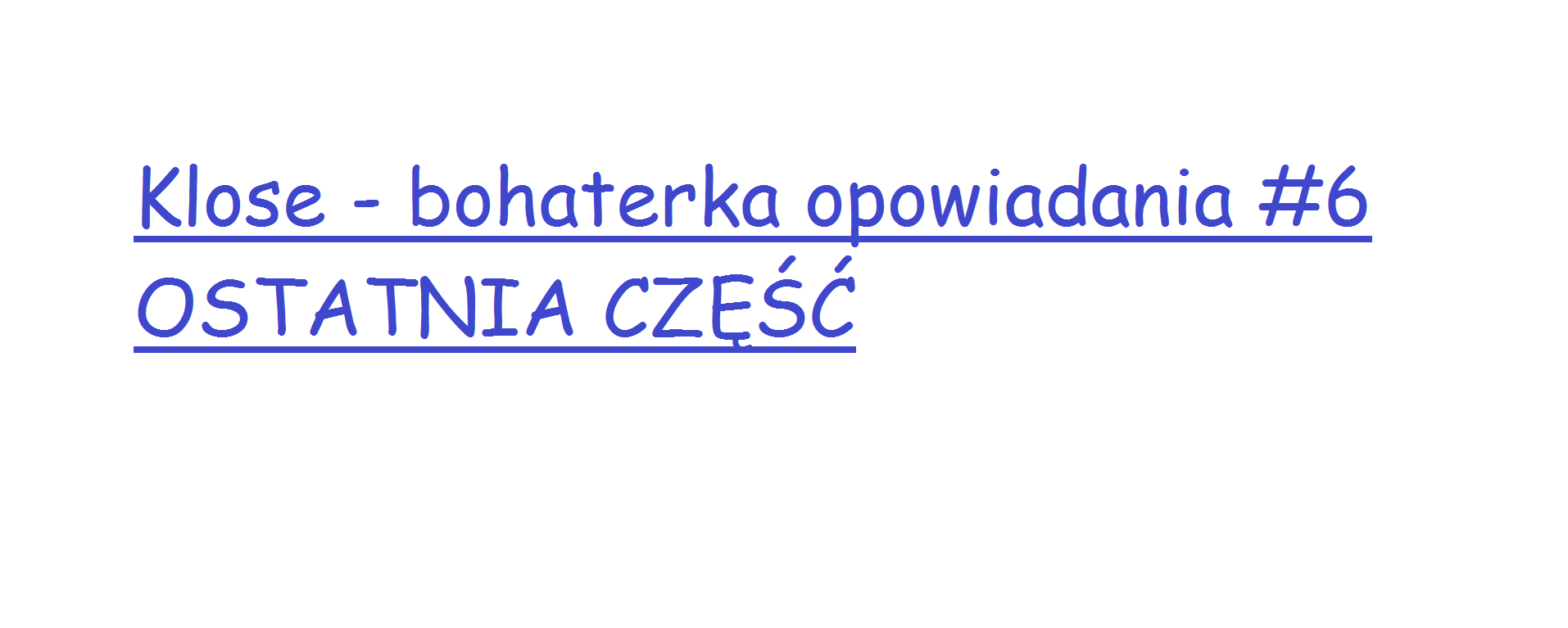 Klose #6 OSTATNIA CZĘŚĆ