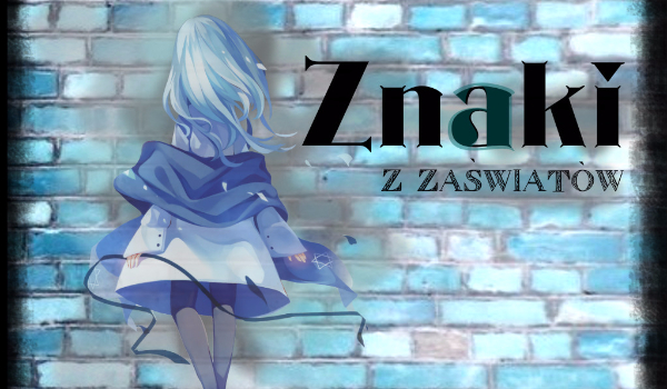 ~Znaki z Zaświatów~#1