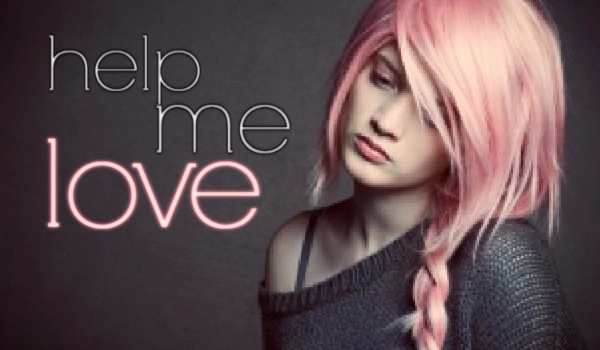 Help me love #2