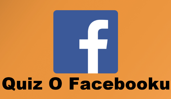 Ile Wiesz O Facebooku?