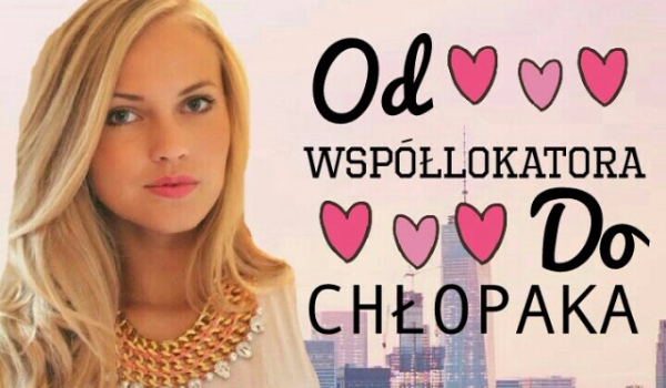 Od współlokatora do chłopaka #1