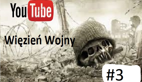#Więzień Wojny#3