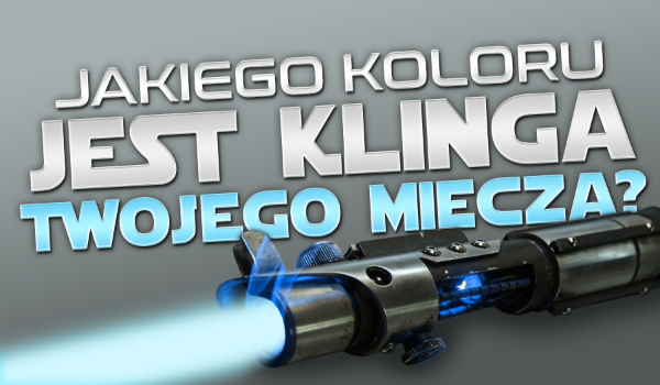 Jakiego koloru jest klinga Twojego miecza?
