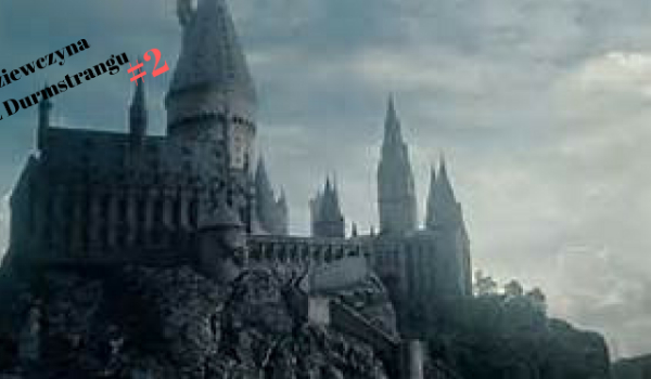 Dziewczyna z Durmstrangu #2