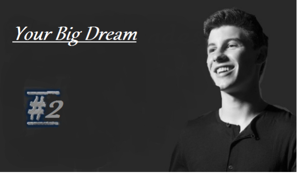 ,,Your Big Dream” #2